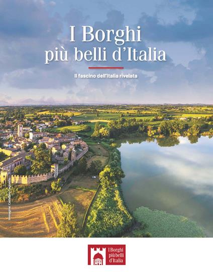 I borghi più belli d'Italia. Il fascino dell'Italia rivelata. Guida 2025 - Claudio Bacilieri - copertina