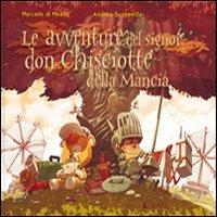 Le avventure del signor don Chisciotte della Mancia. Ediz. illustrata - Marcello Di Mezzo,Andrea Scoppetta - copertina