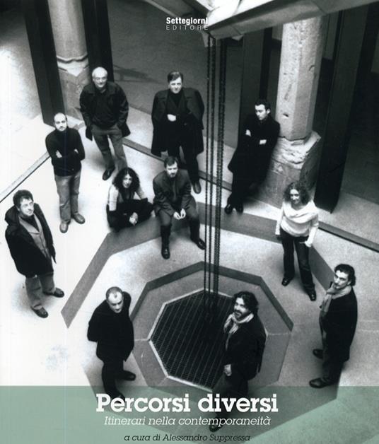 Percorsi diversi. Itinerari nella contemporaneità - Alessandro Suppressa - copertina