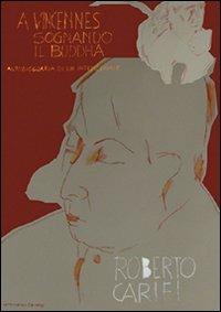 A Vincennes sognando il Buddha. Autobiografia intellettuale - Roberto Carifi - copertina