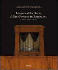L' organo della Chiesa di San Germano in Santonuovo. Storia e restauro - copertina