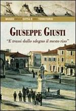 Giuseppe Giusti. «E trassi dallo sdegno il mesto riso»