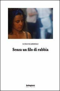 Senza un filo di rabbia - Luigi Scardigli - copertina