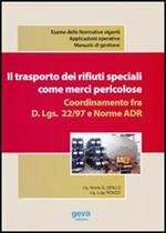 Il trasporto dei rifiuti speciali come merci pericolose. Coordinamento fra D.Lgs. 22/97 e norme ADR