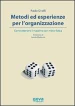 Metodi ed esperienze per l'organizzazione. Come ottenere il massimo con minor fatica