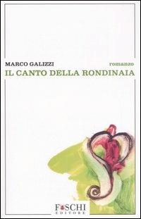 Il canto della rondinaia - Marco Galizzi - copertina