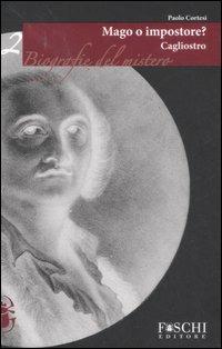 Cagliostro. Mago o impostore? - Paolo Cortesi - copertina
