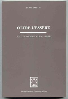 Libro Oltre l'essere. Dall'individuale all'universale Elio Carletti