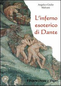 L'inferno esoterico di Dante - Angela Malvani,Giulio Malvani - copertina