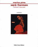 Sarò Carmen. L'amore nascosto