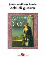 Libro Echi di guerra James Matthew Barrie