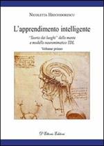 L' apprendimento intelligente. Vol. 1: «Teoria dei luoghi» della mente e modello neuro mimetico TDL.