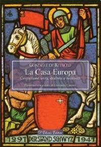 La casa Europa. Costruzione, unità, dramma e necessità - Gonzague de Reynold - copertina