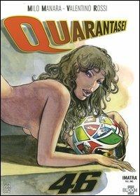 Quarantasei - Milo Manara,Valentino Rossi - copertina