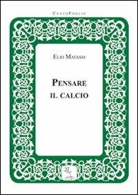 Pensare il calcio - Elio Matassi - copertina