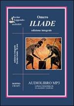 L'iliade. Audiolibro. 2 CD Audio formato MP3. Ediz. integrale