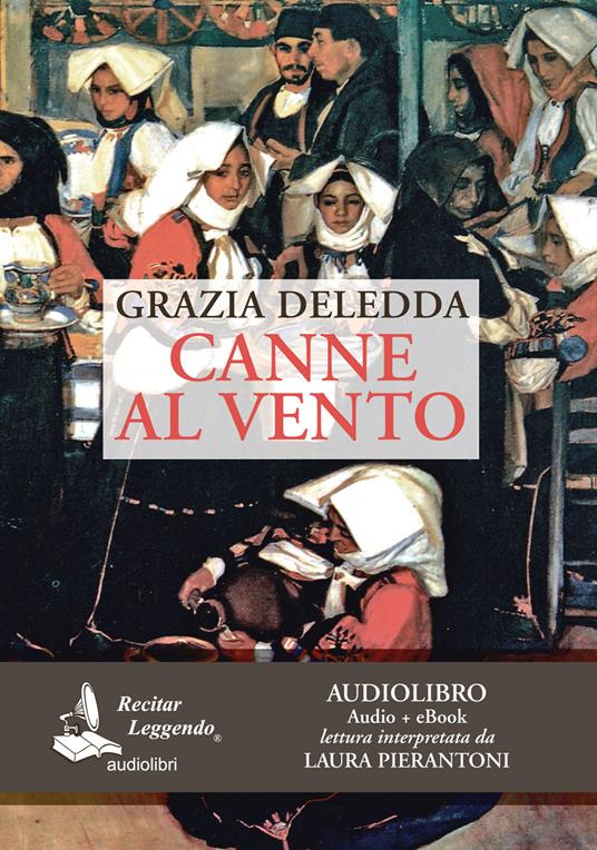 Canne al vento. Audiolibro. CD Audio formato MP3. Ediz. integrale - Grazia Deledda - copertina