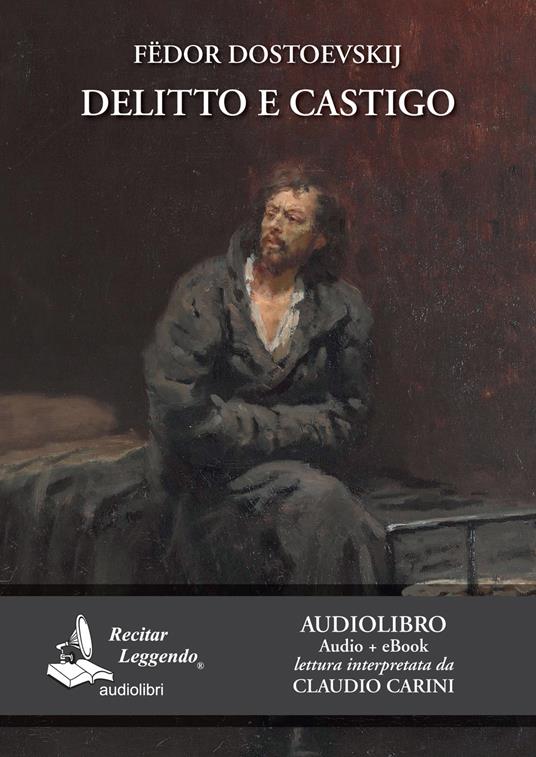 Delitto e castigo letto da Claudio Carini. Audiolibro. CD Audio formato MP3. Ediz. integrale. Con e-book - Fëdor Dostoevskij - copertina