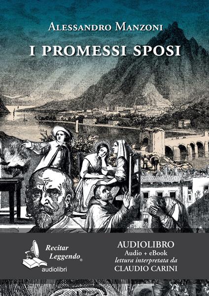 I Promessi sposi letto da Claudio Carini. Audiolibro. 2 CD Audio formato MP3. Ediz. integrale. Con e-book - Alessandro Manzoni - copertina