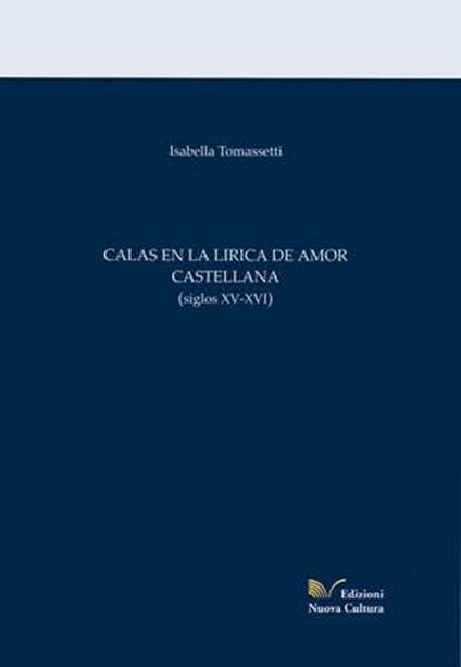 Calas en la lirica de amor castellana (siglos XV-XVI) - Isabella Tomassetti - copertina