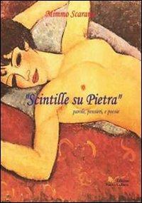 Scintille su pietra. Parole, pensieri e poesie - Mimmo Scarano - copertina