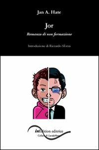Jor. Romanzo di non formazione - Jan A. Hate - copertina