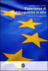 Esperienze di multilinguismo in atto. Atti (Firenze, 21-2 3 magio 2009) - copertina