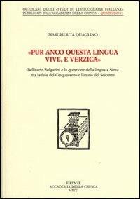 «Pur anco questa lingua vive, e verzica». Bellisario Bulgarini e la questione della lingua a Siena tra la fine del Cinquecento e l'inizio del Seicento - Margherita Quaglino - copertina