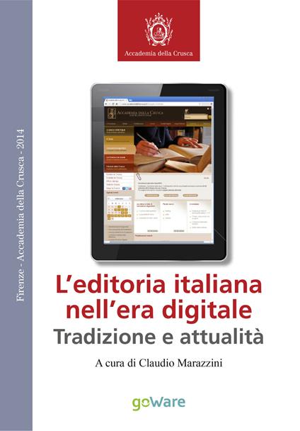 L' editoria italiana nell'era digitale. Tradizione e attualità - Claudio Marazzini - ebook