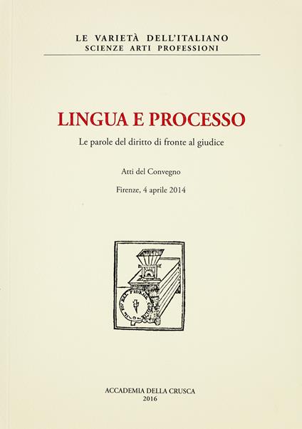 Lingua e processo. Le parole del diritto di fronte al giudice. Atti del convegno (Firenze, 4 aprile 2014) - copertina