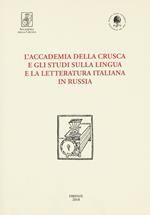 L' Accademia della Crusca e gli studi sulla lingua e la letteratura italiana in Russia