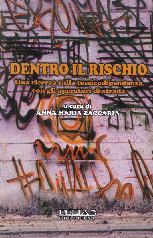 Dentro il rischio. Una ricerca sulla tossicodipendenza con gli operaratori di strada - copertina