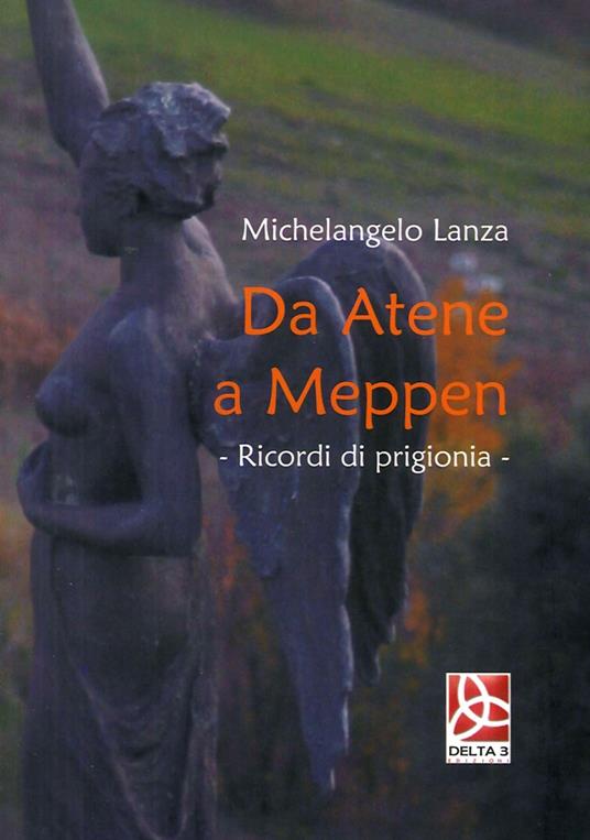 Da Atene a Meppen. Ricordi di prigionia - Michelangelo Lanza - copertina