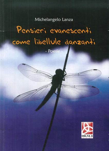 Pensieri evanescenti come libellule danzanti - Michelangelo Lanza - copertina