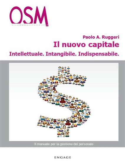 Il nuovo capitale. Intellettuale, intangibile, indispensabile - Paolo A. Ruggeri - ebook