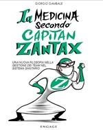 La medicina secondo capitan Zantax. Una nuova filosofia nella gestione dei team nel sistema sanitario