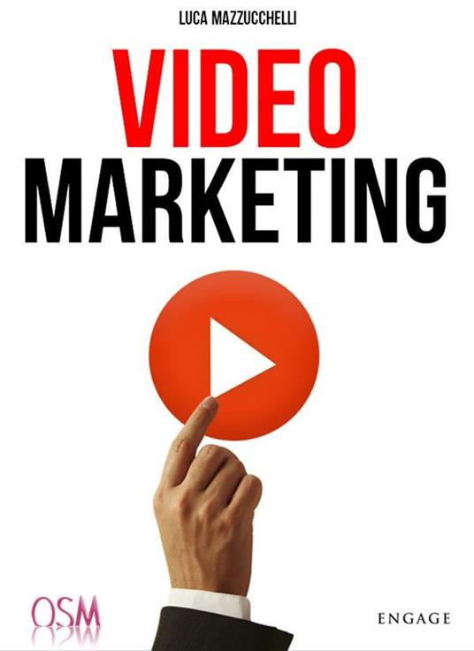 Video marketing. Aumenta popolarità e clienti con i video online - Luca Mazzucchelli - ebook