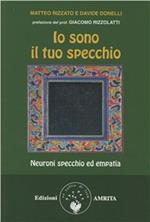 Io sono il tuo specchio. Neuroni specchio ed empatia