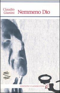 Nemmeno Dio - Claudio Gianini - copertina