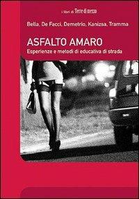 Asfalto amaro. Storie e strumenti di educativa di strada - copertina