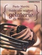 Guida alle migliori gelaterie di Milano