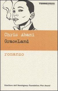 GraceLand - Chris Abani - copertina