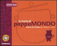 Street food. Le ricette di Pappamondo. Cucina di strada per italiani curiosi - Giorgio Gabriel,Florasol Accursio - copertina