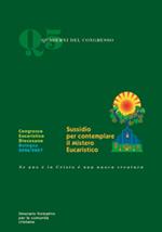 Sussidio per contemplare il mistero eucaristico