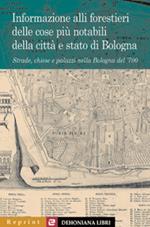 Informazione alli forestieri delle cose più notabili della città e stato di Bologna