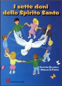I sette doni dello Spirito santo - Valentino Bulgarelli,Annalisa Di Pompeo,Annalisa Di Pompeo - copertina