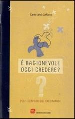 È ragionevole oggi credere? Per i genitori dei cresimandi