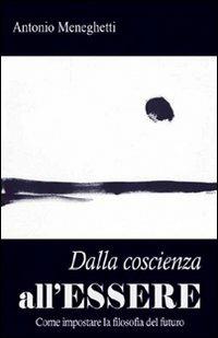 Dalla coscenza all'essere - Antonio Meneghetti - copertina
