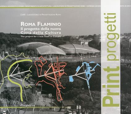 Roma Flaminio. Il progetto della nuova città della cultura-The project for a new town of culture. Ediz. bilingue - copertina