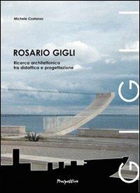 Rosario Gigli. Ricerca architettonica tra didattica e progettazione - Michele Costanzo - copertina